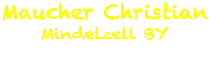 Maucher Christian
Mindelzell BY